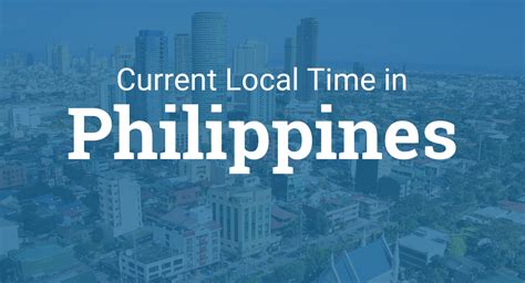 phil standard time now|manila date and time today.